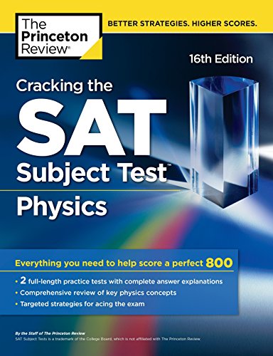 Book Cover Cracking the SAT Subject Test in Physics, 16th Edition: Everything You Need to Help Score a Perfect 800 (College Test Preparation)