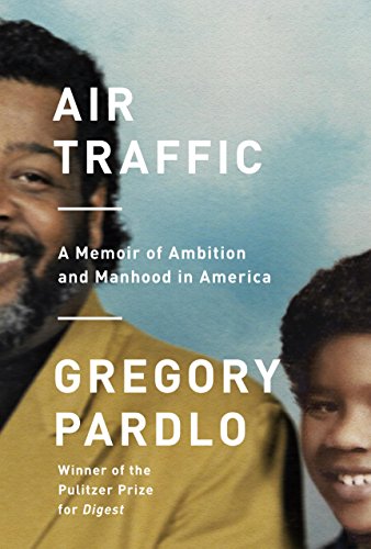 Book Cover Air Traffic: A Memoir of Ambition and Manhood in America