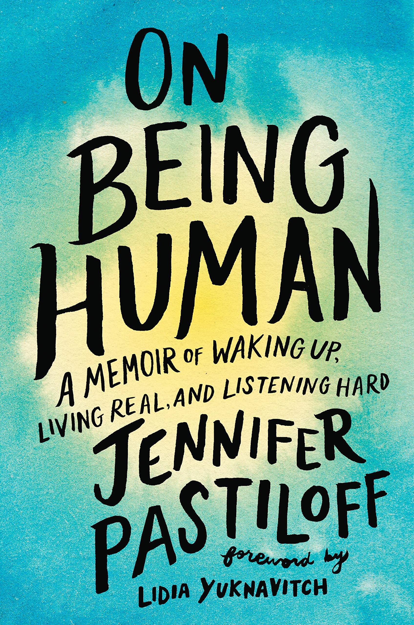 Book Cover On Being Human: A Memoir of Waking Up, Living Real, and Listening Hard