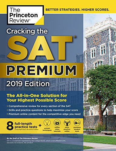 Book Cover Cracking the SAT Premium Edition with 8 Practice Tests, 2019: The All-in-One Solution for Your Highest Possible Score (College Test Preparation)
