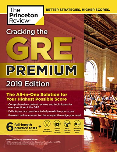 Book Cover Cracking the GRE Premium Edition with 6 Practice Tests, 2019: The All-in-One Solution for Your Highest Possible Score (Graduate School Test Preparation)
