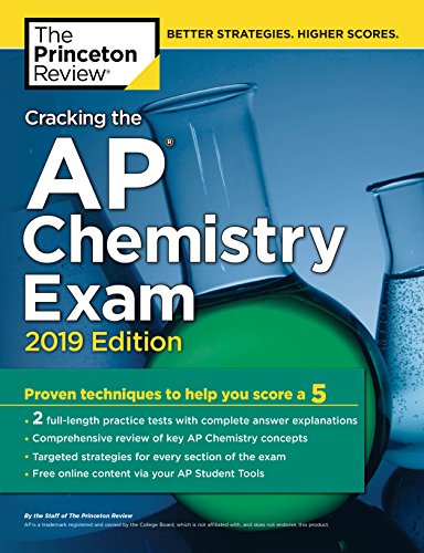 Book Cover Cracking the AP Chemistry Exam, 2019 Edition: Practice Tests & Proven Techniques to Help You Score a 5 (College Test Preparation)