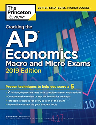 Book Cover Cracking the AP Economics Macro & Micro Exams, 2019 Edition: Practice Tests & Proven Techniques to Help You Score a 5 (College Test Preparation)