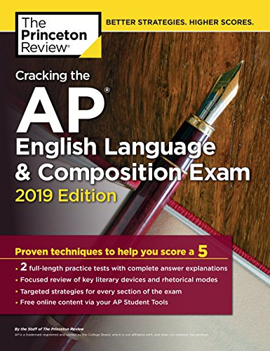 Book Cover Cracking the AP English Language & Composition Exam, 2019 Edition: Practice Tests & Proven Techniques to Help You Score a 5 (College Test Preparation)