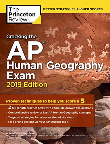 Book Cover Cracking the AP Human Geography Exam, 2019 Edition: Practice Tests & Proven Techniques to Help You Score a 5 (College Test Preparation)