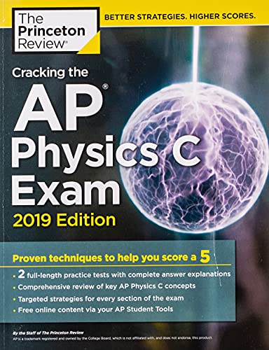 Book Cover Cracking the AP Physics C Exam, 2019 Edition: Practice Tests & Proven Techniques to Help You Score a 5 (College Test Preparation)