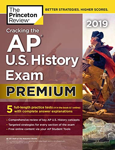 Book Cover Cracking the AP U.S. History Exam 2019, Premium Edition: 5 Practice Tests + Complete Content Review (College Test Preparation)
