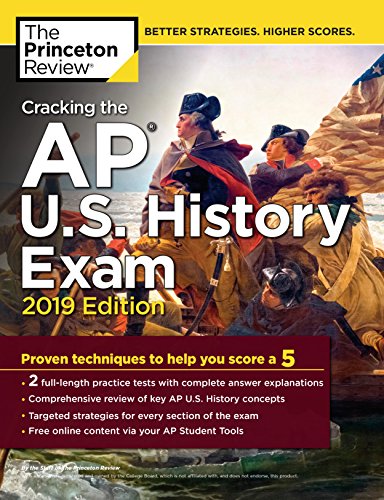 Book Cover Cracking the AP U.S. History Exam, 2019 Edition: Practice Tests + Proven Techniques to Help You Score a 5 (College Test Preparation)