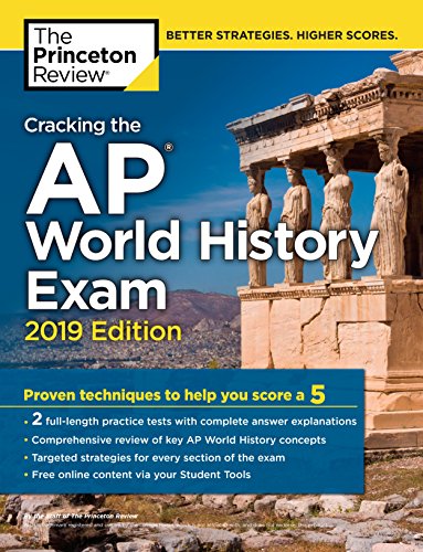 Book Cover Cracking the AP World History Exam, 2019 Edition: Practice Tests & Proven Techniques to Help You Score a 5 (College Test Preparation)