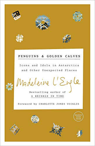 Book Cover Penguins and Golden Calves: Icons and Idols in Antarctica and Other Unexpected Places