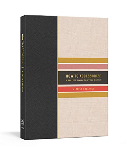 Book Cover How to Accessorize: A Perfect Finish to Every Outfit (How To Series)