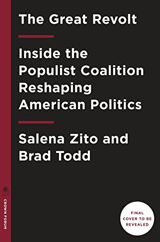 Book Cover The Great Revolt: Inside the Populist Coalition Reshaping American Politics