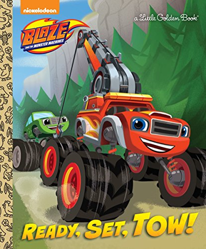 Book Cover Ready, Set, Tow! (Blaze and the Monster Machines) (Little Golden Book)
