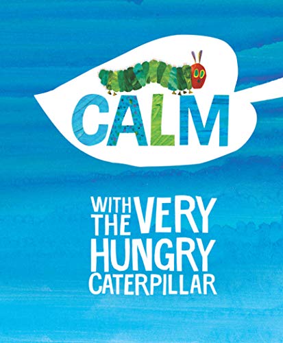 Book Cover Calm with the Very Hungry Caterpillar (World of Eric Carle)