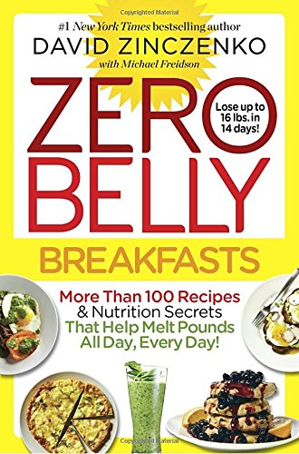 Book Cover Zero Belly Breakfasts: More Than 100 Recipes & Nutrition Secrets That Help Melt Pounds All Day, Every Day!