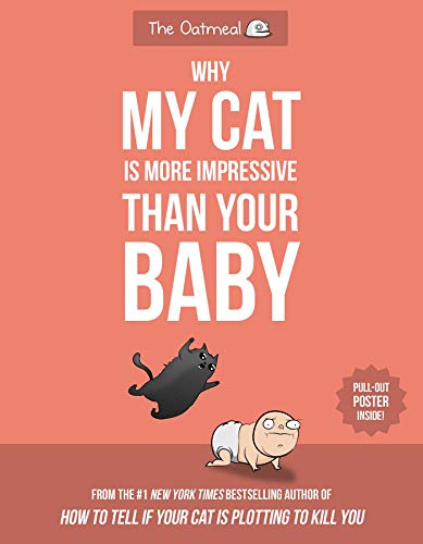 Book Cover Why My Cat Is More Impressive Than Your Baby