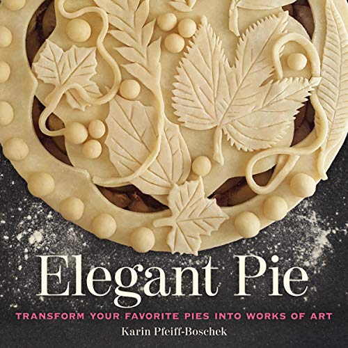 Book Cover Elegant Pie: Transform Your Favorite Pies into Works of Art