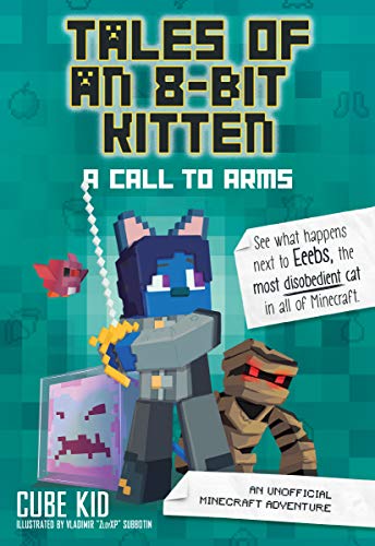 Book Cover Tales of an 8-Bit Kitten: A Call to Arms: An Unofficial Minecraft Adventure (Volume 2) (Tales of an 8-bit Kitten, 2)