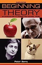 Book Cover Beginning theory: An introduction to literary and cultural theory: Fourth edition (Beginnings)