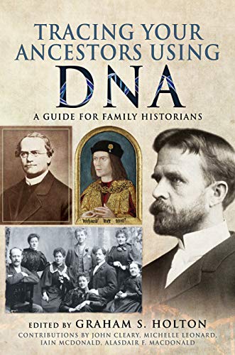 Book Cover Tracing Your Ancestors Using DNA: A Guide for Family Historians