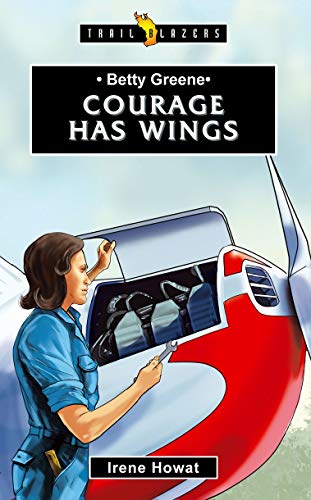 Book Cover Betty Greene: Courage Has Wings (Trail Blazers)