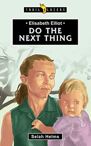 Book Cover Elisabeth Elliot: Do the Next Thing (Trail Blazers)