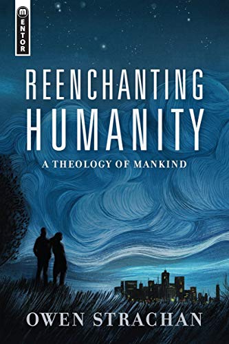 Book Cover Reenchanting Humanity: A Theology of Mankind