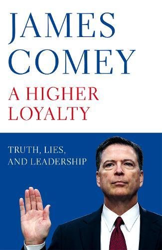 Book Cover A Higher Loyalty: Truth, Lies, and Leadership