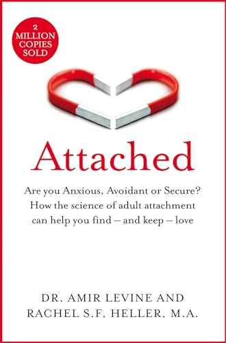 Book Cover Attached: Are you Anxious, Avoidant or Secure? How the science of adult attachment can help you find â€“ and keep â€“ love