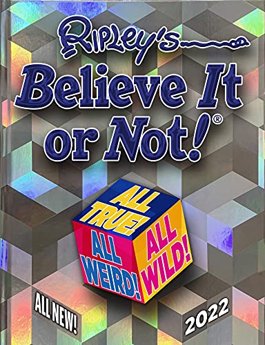 Book Cover Ripleyâ€™s Believe It or Not! 2022: All True! All Weird! All Wild!