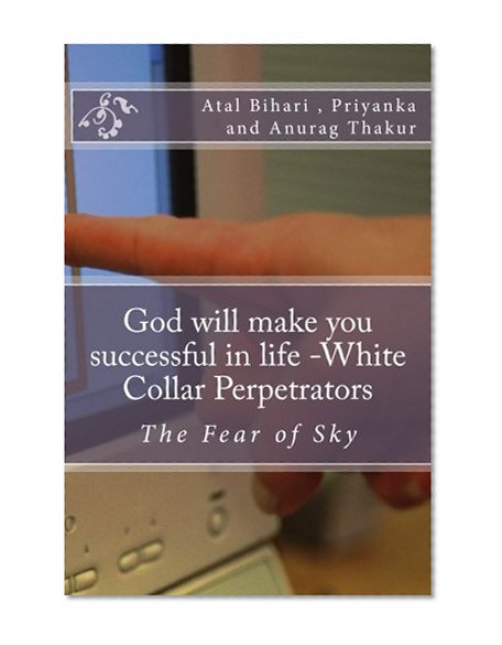 Book Cover God will make you successful in life -White Collar Perpetrators: The Fear of Sky