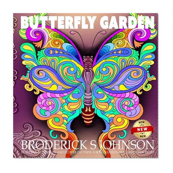 Book Cover Butterfly Garden: Beautiful Butterflies and Flowers Patterns for Relaxation, Fun, and Stress Relief (Adult Coloring Books - Art Therapy for The Mind) (Volume 11)