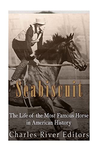 Book Cover Seabiscuit: The Life of the Most Famous Horse in American History