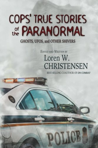 Book Cover Cops' True Stories Of The Paranormal: Ghost, UFOs, And Other Shivers