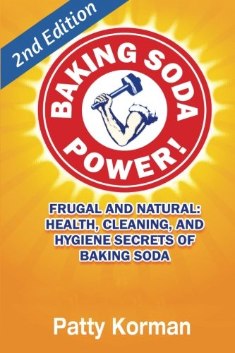 Book Cover Baking Soda Power! Frugal, Natural, and Health Secrets of Baking Soda (2nd Ed.)