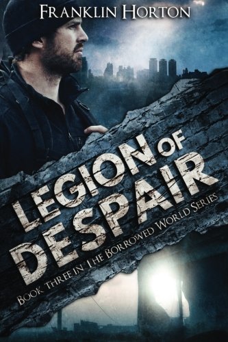 Book Cover Legion of Despair: Book Three in The Borrowed World Series (Volume 3)