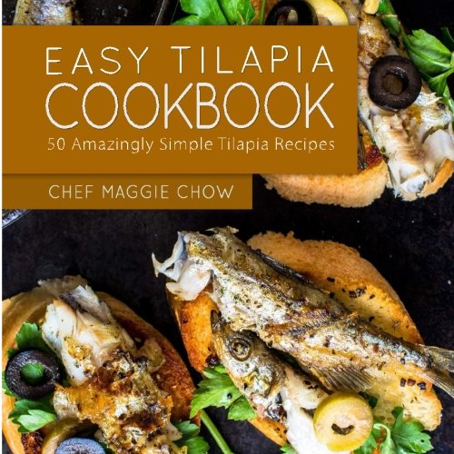 Book Cover Easy Tilapia Cookbook: 50 Amazingly Simple Tilapia Recipes