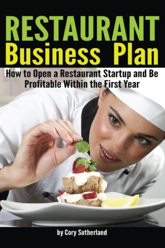 Book Cover Restaurant Business Plan: How to Open a Restaurant Startup and Be Profitable Within the First Year