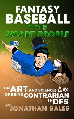 Book Cover Fantasy Baseball for Smart People: The Art (and Science) of Being Contrarian in DFS
