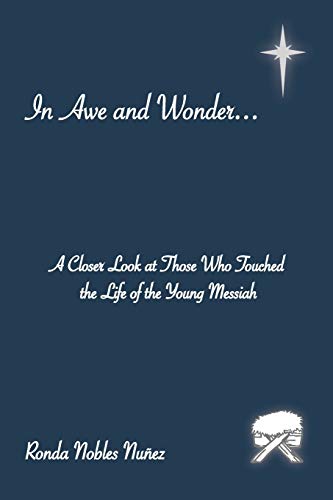 Book Cover In Awe and Wonder . . .: A Closer Look at Those Who Touched the Life of the Young Messiah