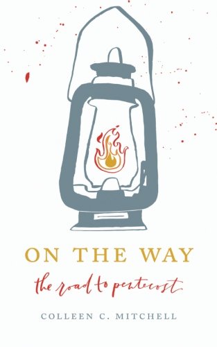 On the Way: The Road to Pentecost: A Blessed is She Study Guide
