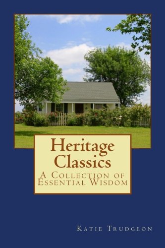 Book Cover Heritage Classics: A Collection of Essential Wisdom