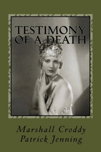 Book Cover Testimony of a Death: Thelma Todd:  Mystery, Media and Myth in 1935 Los Angeles