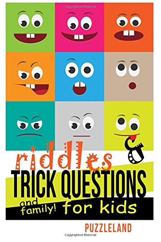 Book Cover Riddles and Trick Questions for Kids and Family! (Riddles for Kids - Short Brain teasers - Family Fun)