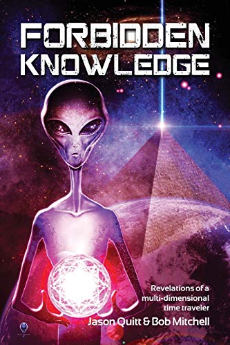 Book Cover Forbidden Knowledge: Revelations of a multi-dimensional time traveler