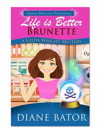 Book Cover Life is Better Brunette (Gilda Wright Mysteries) (Volume 3)