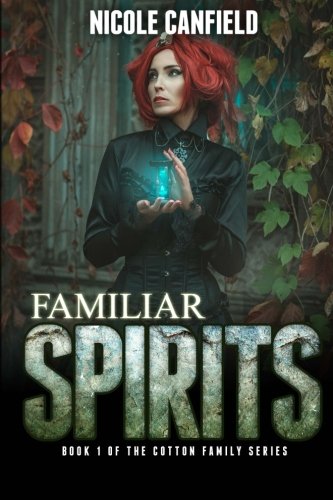 Familiar Spirits (The Cotton Family Series) (Volume 1)