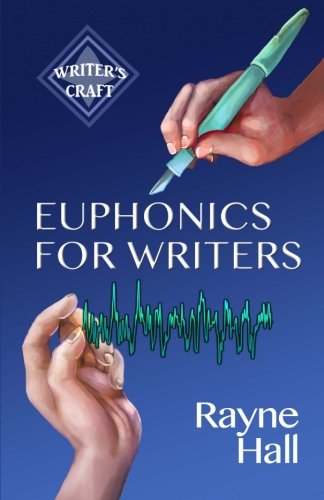 Book Cover Euphonics for Writers: Professional Techniques for Fiction Authors (Writer's Craft) (Volume 15)