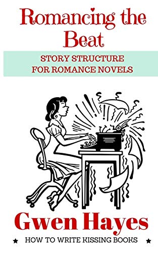 Book Cover Romancing the Beat: Story Structure for Romance Novels (How to Write Kissing Books)
