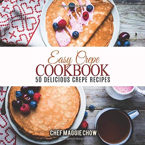 Book Cover Easy Crepe Cookbook: 50 Delicious Crepe Recipes